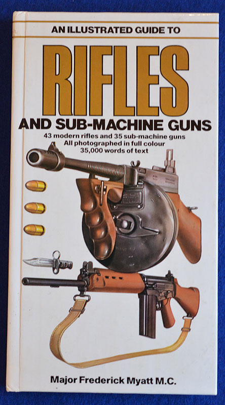 RIFLES AND SUB-MACHINE GUNS BY MAJOR FREDERICK MYATT.