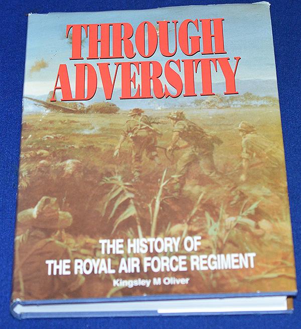 THE HISTORY OF THE ROYAL AIR FORCE REGIMENT BY OLIVER.